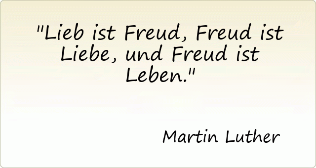 Lieb ist Freud, Freud ist Liebe,
und Freud ist Leben.
