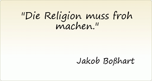 Die Religion muss froh machen.